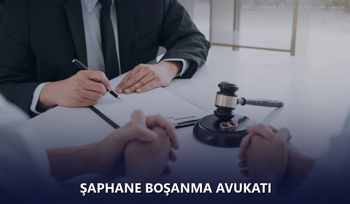 Şaphane Boşanma Avukatı