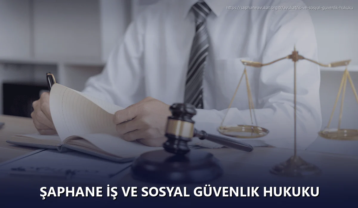 Şaphane İş ve Sosyal Güvenlik Hukuku