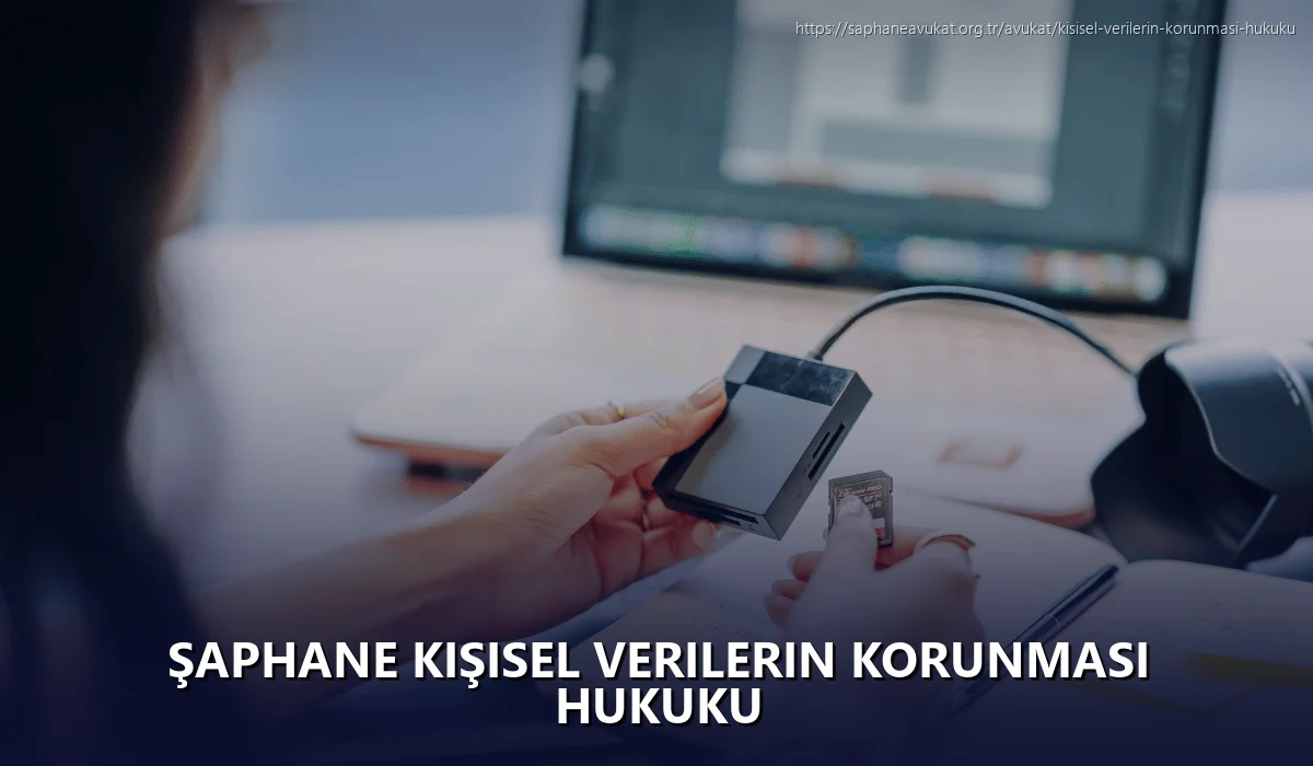Şaphane Kişisel Verilerin Korunması Hukuku